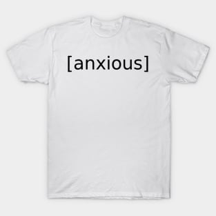 Anxious T-Shirt